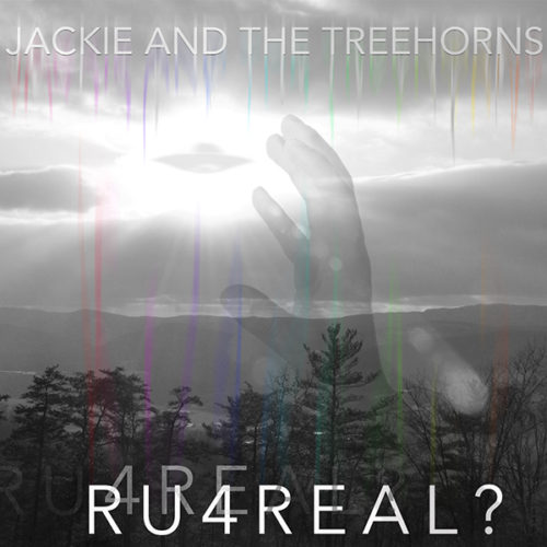 RU4REAL? by Jackie and The Treehorns