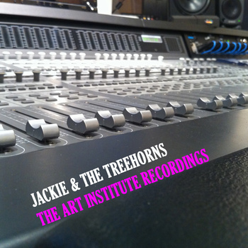 The Art Institute Recordings by Jackie and The Treehorns