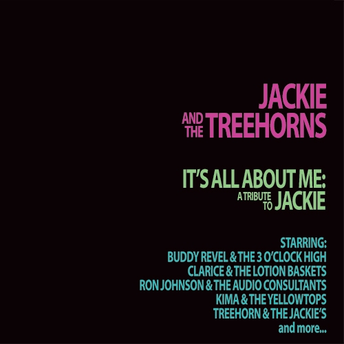 It's All About Me: A Tribute To Jackie by Jackie and The Treehorns