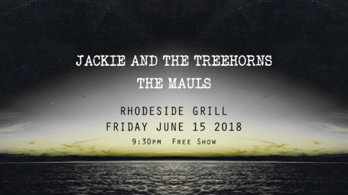 Jackie and The Treehorns with The Mauls at Rhodeside Grill